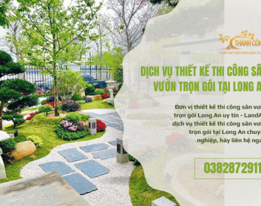 Dịch vụ thiết kế thi công sân vườn trọn gói tại Long An