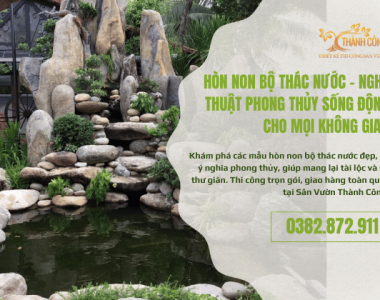 Hòn Non Bộ Thác Nước – Nghệ Thuật Phong Thủy Sống Động Cho Mọi Không Gian